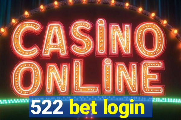522 bet login
